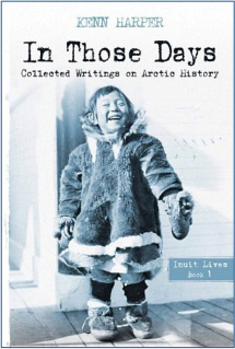 Kenn Harper's columns have been compiled in a new book, called In Those Days: Collected Writings on Arctic History Book 1.